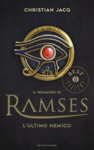 Christian Jacq – Il romanzo di Ramses. Vol. 5. L’ ultimo nemico (2016)