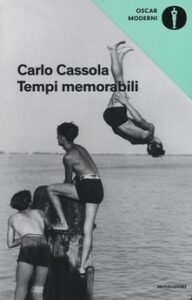 Carlo Cassola – Tempi memorabili (2016)