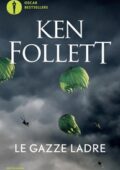 Ken Follett - Le gazze ladre (2016)