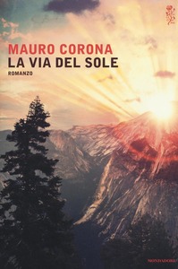 Mauro Corona – La via del sole (2016)