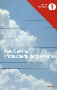 Italo Calvino – Prima che tu dica «Pronto» (2017)