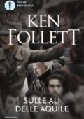 img Ken Follett - Sulle ali delle aquile (2013)