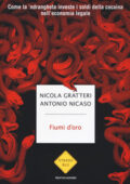 Nicola Gratteri, Antonio Nicaso - Fiumi d'oro (2017)