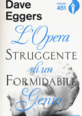 Dave Eggers - L'opera struggente di un formidabile genio (2017)