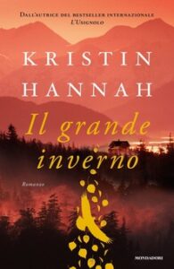 Kristin Hannah – Il grande inverno (2018)