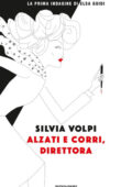 Silvia Volpi - Alzati e corri, direttora (2019)