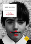 Bobo Rondelli - Cos'hai da guardare (2019)