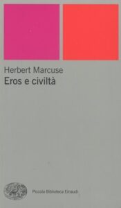 Herbert Marcuse – Eros e civiltà (2001)