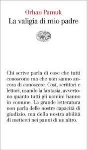 Orhan Pamuk – La valigia di mio padre (2013)