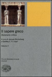 G. E. R. Lloyd, J. Brunschwig – Il sapere greco. Dizionario critico. Vol. 2 (2007) PDF
