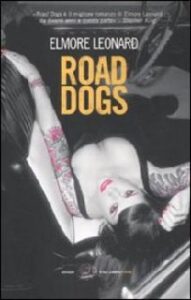 Elmore Leonard – Road dogs (2010)
