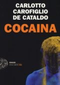 Massimo Carlotto ,Gianrico Carofiglio, Giancarlo De Cataldo - Cocaina (2013)