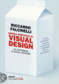 Riccardo Falcinelli    - Critica portatile al visual design. Da Gutenberg ai social network   (2014) PDF