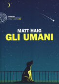 Matt Haig - Gli umani (2014)