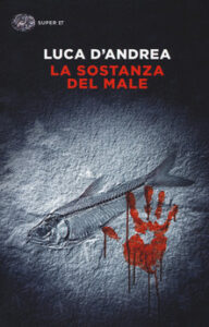 Luca D’Andrea – La sostanza del male (2017)