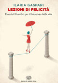 Ilaria Gaspari - Lezioni di felicità (2019)