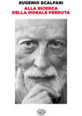 img Eugenio Scalfari - Alla ricerca della morale perduta (2019)