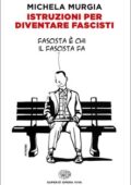 Michela Murgia - Istruzioni per diventare fascisti (2018)