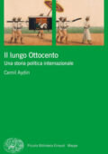 Cemil Aydin - Il lungo Ottocento. Una storia politica internazionale (2019)