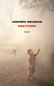 Andrés Neuman – Frattura (2019)