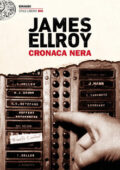 James Ellroy - Cronaca nera (2019)