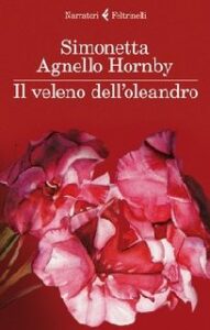 Simonetta Agnello Hornby – Il veleno dell’oleandro (2013)