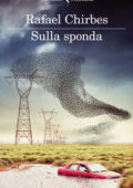 Rafael Chirbes - Sulla sponda (2014)