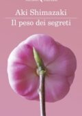 Aki Shimazaki - Il peso dei segreti (2016)