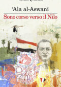 img ‘Ala Al-Aswani - Sono corso verso il Nilo (2018)