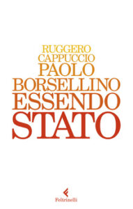 Ruggero Cappuccio – Paolo Borsellino. Essendo Stato (2019)