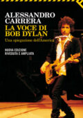 img Alessandro Carrera - La voce di Bob Dylan. Una spiegazione dell
