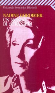 Nadine Gordimer – Un mondo di stranieri (1995)