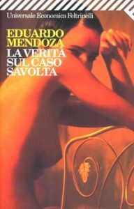 Eduardo Mendoza – La verita sul caso Savolta (1998)