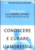 Hilde Bruch - La gabbia d'oro. L'enigma dell'anoressia mentale. Conoscere e curare l'anoressia (2003) PDF