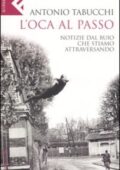 Antonio Tabucchi - L'oca al passo. Notizie dal buio che stiamo attraversando (2006)