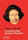 John Cheever - Cronache della famiglia Wapshot (2013)