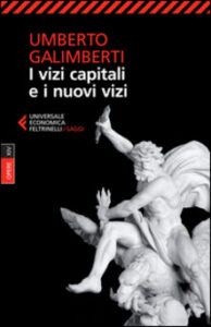 Umberto Galimberti – I vizi capitali e i nuovi vizi (2015)