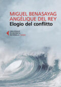 Miguel Benasayag, Angélique Del Rey - Elogio del conflitto (2018) pdf