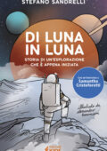 Stefano Sandrelli - Di luna in luna. Storia di un'esplorazione che è appena iniziata (2019)