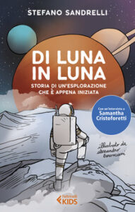 Stefano Sandrelli – Di luna in luna. Storia di un’esplorazione che è appena iniziata (2019)