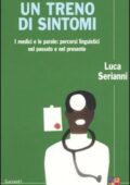 Luca Serianni - Un treno di sintomi. I medici e le parole: percorsi linguistici nel passato e nel presente (2005)