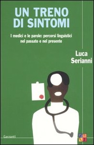 Luca Serianni – Un treno di sintomi. I medici e le parole: percorsi linguistici nel passato e nel presente (2005)