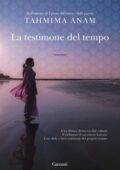 Tahmima Anam - La testimone del tempo (2017)