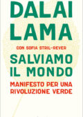 Gyatso Tenzin (Dalai Lama), Sofia Stril-Rever - Salviamo il mondo. Manifesto per una rivoluzione verde (2019)