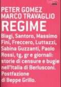 Peter Gomez, Marco Travaglio - Regime. Storie di censure e bugie nell'Italia di Berlusconi (2004)