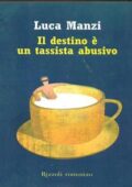 Luca Manzi      - Il destino è un tassista abusivo (2012)