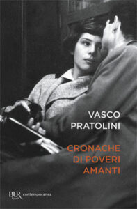 Vasco Pratolini – Cronache di poveri amanti (2012)