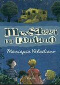 Mariapia Veladiano - Messaggi da lontano (2013)