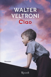 Walter Veltroni – Ciao (2015)