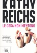 Kathy Reichs - Le ossa non mentono (2016)